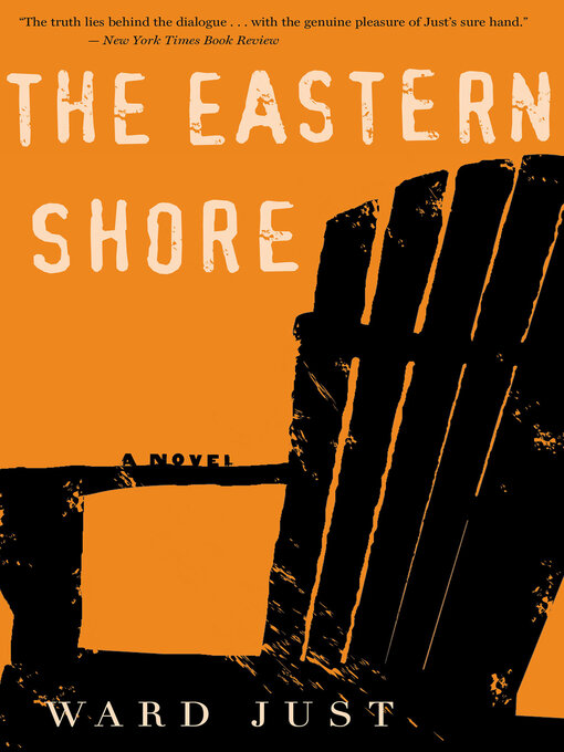 Title details for The Eastern Shore by Ward Just - Available